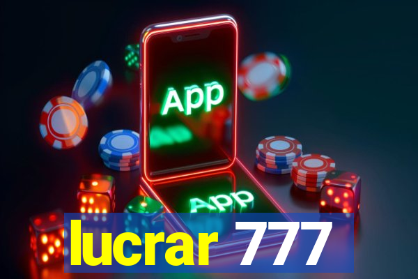 lucrar 777